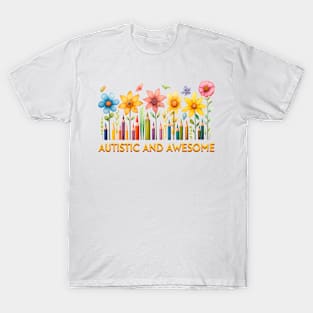 Autistic and awesome Autism Awareness Gift for Birthday, Mother's Day, Thanksgiving, Christmas T-Shirt